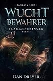 WuchtBewahrer: FlammenBringer Buch 2