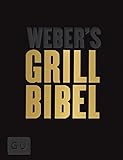 Weber's Grillbibel - Limited Edition: Perfektes Geschenk für alle Grillbibel-Liebhaber (GU Weber's Grillen)