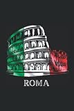 Rome Colosseum: Notebook For Rome Colosseum Lover Italy Italia Roman Amphitheatre I Love Roma (Ruled Paper, 120 Lined Pages, 6' x 9') Rome Skylines For Italian & Rome L