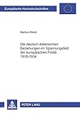 Die deutsch-italienischen Beziehungen im Spannungsfeld der europäischen Politik 1918-1934 (Europäische Hochschulschriften / European University ... Histoire et sciences auxiliaires, Band 869)