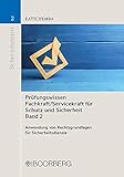 Prüfungswissen Fachkraft/Servicekraft für Schutz und Sicherheit, Band 2: Anwendung von Rechtsgrundlagen für Sicherheitsdienste (Sicher informiert)