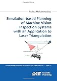 Simulation-based Planning of Machine Vision Inspection Systems with an Application to Laser Triangulation (Schriftenreihe Automatische Sichtprüfung und Bildauswertung)