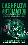 Cashflow Automation: Level Up Your Finances With A Simple, Automated, Passive Income System (English Edition)