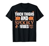 Thick Thighs And Spooky Vibes funny Halloween women costume T-S
