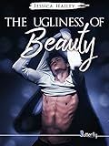 The Ugliness of Beauty (French Edition)