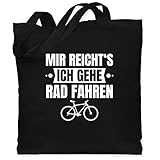 Shirtracer Fahrrad Bekleidung Radsport - Mir reicht's ich gehe Rad fahren - Banner weiß - Unisize - Schwarz - Statement - WM101 - Stoffbeutel aus Baumwolle Jutebeutel lange Henk