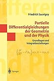 Partielle Differentialgleichungen der Geometrie und der Physik 1: Grundlagen und Integraldarstellungen (Springer-Lehrbuch Masterclass) (German Edition)