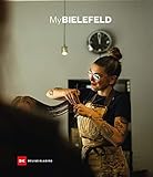 My Bielefeld: Menschen und Orte einer Stadt –