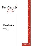 Der Gast & ich: Handbuch Hotel- und Gastgewerbe: Handb