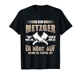 Herren Lustig Ein Metzger hört nicht auf wenn er müde Spruch T-S
