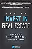 How to Invest in Real Estate: The Ultimate Beginner's Guide to Getting S