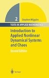 Introduction to Applied Nonlinear Dynamical Systems and Chaos (Texts in Applied Mathematics, 2, Band 2)