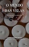 O mundo das velas : seja mais que um fabricante (Portuguese Edition)