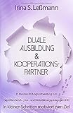 15 Minuten Prüfungsvorbereitung zum Geprüften Berufs-, Aus- und Weiterbildungspädagogen (IHK) In kleinen Schritten motiviert zum Ziel: Duale Ausbildung und Kooperationsp