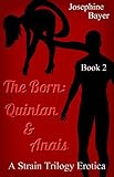 The Born: Quinlan and Anais (A Strain Trilogy Erotica; Book 2) (English Edition)