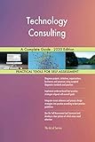 Technology Consulting A Complete Guide - 2020 Edition (English Edition)