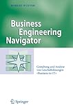 Business Engineering Navigator: Gestaltung und Analyse von Geschäftslösungen 'Business-to-IT'