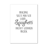 Poster, Wanddeko, Bild, Küchenbild, Nudeln, Kunstdruck, Sprüche, Motivation, think positive, Gedanken,'Spaghetti statt Gedanken machen' ohne R