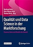 Qualität und Data Science in der Marktforschung: Prozesse, Daten und Modelle der Zuk