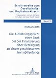 Die Aufklärungspflicht einer Bank bei der Finanzierung einer Beteiligung an einem geschlossenen Immobilienfonds (Schriftenreihe zum Gesellschafts- und Kapitalmarktrecht, Band 19)