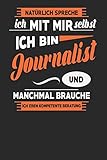 Natürlich Spreche Ich Mit Mir Selbst Ich bin Journalist Und Manchmal Brauche Ich Eben Kompetente Beratung: Journalist Notizbuch | Journalist Geschenke | Tagebuch | 110 Weiße Karierte Seiten | ca. A 5