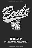 Boule Spielbogen, Notizbuch für Deine Boulespiele: Spielblock / Spielberichtsbogen für Boulespieler, Pétanque, Boccia Notizheft | Notizblock | Skizzenbuch - A5 6x9in | 120 S