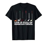 Funny Life Is Full Of Important Choices Golf Lover Cool Gift T-S