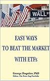 EASY WAYS TO BEAT THE MARKET WITH ETFs: This book will show you how to minimize the losses on your investments. The performance of several portfolios . (English Edition)