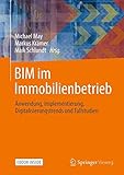 BIM im Immobilienbetrieb, m. 1 Buch, m. 1 Beilage: Anwendung, Implementierung, Digitalisierungstrends und F