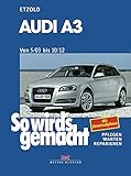 Audi A3 von 5/03 bis 10/12: So wird's gemacht - Band 137