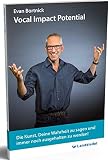 NLP Taschenseminar - Vocal Impact Potential von Evan Bortnick, Die Kunst, Deine Wahrheit zu sagen und immer noch ausgehalten zu werden! – Übungen für die Praxis – Die Stimme wirkt als dritte H