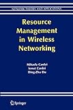 Resource Management in Wireless Networking (Network Theory and Applications, Band 16)