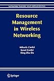 Resource Management in Wireless Networking (Network Theory and Applications, Band 16)