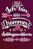 Ich bin eine hammer Lieblingsnachbarin: Lustige geschenk idee für Beste Nachbarin der welt | Liniert Notizbuch für freundin Kollegin mama schwester ... Geburstag Muttertag Ruhestand Danke Sag