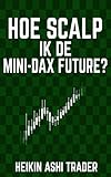 Hoe scalp ik de Mini- DAX-Future? (Dutch Edition)