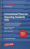 International Financial Reporting Standards IFRS: IDW Textausgabe einschließlich International Accounting Standards (IAS) und Interpretationen. Die ... EU-Texte Englisch-Deutsch, Stand: 01.01.2017