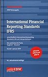 International Financial Reporting Standards IFRS: IDW Textausgabe einschließlich International Accounting Standards (IAS) und Interpretationen. Die ... EU-Texte Englisch-Deutsch, Stand: 01.01.2017