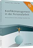 Konfliktmanagement in der Personalarbeit: Wie Sie Schritt für Schritt schwierige Situationen lösen (Haufe Fachbuch)