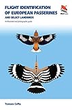 Flight Identification of European Passerines and Select Landbirds: An Illustrated and Photographic Guide (WILDGuides) (English Edition)