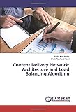 Content Delivery Network: Architecture and Load Balancing Alg
