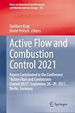 Active Flow and Combustion Control 2021: Papers Contributed to the Conference “Active Flow and Combustion Control 2021”, September 28–29, 2021, ... and Multidisciplinary Design, 152, Band 152)