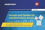 Formeln und Tabellen für metalltechnische Berufe mit umgestellten Formeln, Qualitätsmanagement und CNC-Technik: Formelsammlung