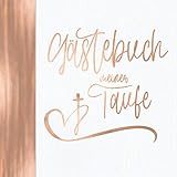 Gästebuch meiner Taufe: Vintage Rosegold für Mädchen I Kirche Taube Fisch Kreuz I Geschenkidee und Dekoration zur Konfirmation für Mädchen I Sprüche, ... Danksagung, Konfirmationssp