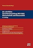 Die schriftliche Steuerberaterprüfung 2021/2022 Klausurtechnik und Klausurtaktik