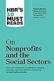 HBR's 10 Must Reads on Nonprofits and the Social Sectors (featuring 'What Business Can Learn from Nonprofits' by Peter F. Drucker)