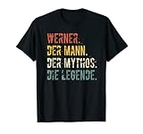 Herren Vorname Werner Der Mann Der Mythos Die Legende Sprüche Fun T-S