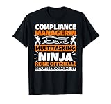 Compliance Managerin lustiger Spruch Ninja Beruf Compliance T-S