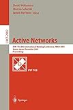 Active Networks: IFIP TC6 5th International Workshop, IWAN 2003, Kyoto, Japan, December 10-12, 2003, Revised Papers (Lecture Notes in Computer Science, 2982, Band 2982)