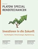 PLATOW Special Renditechancen 2021: Investieren in die Zukunft – Nachhaltigkeit, Biotechnologie, Digitalisierung (PLATOW Special Geldanlage: Renditechancen)