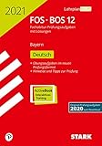 STARK Abiturprüfung FOS/BOS Bayern 2021 - Deutsch 12. Klasse: Buch + ActiveBook (STARK-Verlag - Abitur-Prüfungen)